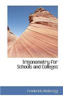 Trigonometry for Schools and Colleges
