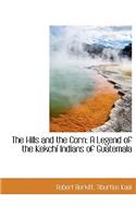The Hills and the Corn: A Legend of the Kekch Indians of Guatemala