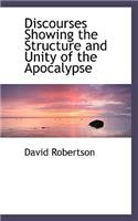 Discourses Showing the Structure and Unity of the Apocalypse