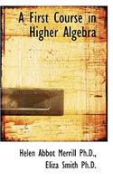 A First Course in Higher Algebra