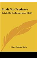 Etude Sur Prudence: Suivie Du Cathemerinon (1860)