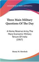 Three Main Military Questions of the Day: A Home Reserve Army, the More Economic Military Tenure of India (1867)