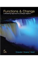 Functions & Change: Modeling Approach to College Algebra: A Modeling Approach to College Algebra