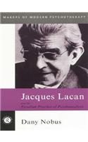 Jacques Lacan and the Freudian Practice of Psychoanalysis