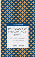 Pathology of the Capitalist Spirit