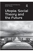 Utopia: Social Theory and the Future