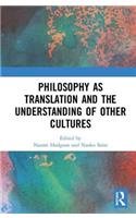 Philosophy as Translation and the Understanding of Other Cultures