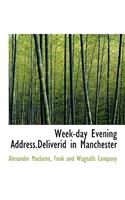 Week-Day Evening Address.Deliverid in Manchester