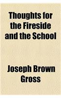Thoughts for the Fireside and the School: (English)