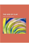 The God of Clay