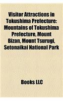 Visitor Attractions in Tokushima Prefecture: Mountains of Tokushima Prefecture, Mount Bizan, Mount Tsurugi, Setonaikai National Park(English)