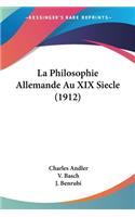 La Philosophie Allemande Au XIX Siecle (1912)