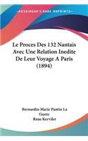 Le Proces Des 132 Nantais Avec Une Relation Inedite De Leur Voyage A Paris (1894)