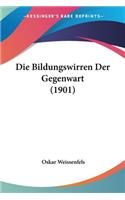 Die Bildungswirren Der Gegenwart (1901)