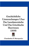 Geschichtliche Untersuchungen Uber Das Lacedamonische Und Das Griechische Heerwesen (1858)