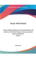 Treaty with Poland: Treaty of Peach Between the United States of America, the British Empire, France, Italy, and Japan, and Poland (1919)