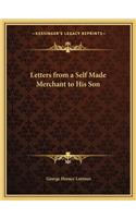 Letters from a Self Made Merchant to His Son