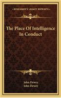 Place Of Intelligence In Conduct