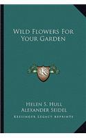 Wild Flowers for Your Garden