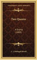 Two Queens: A Drama (1889)