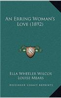 An Erring Woman's Love (1892)