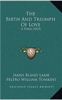The Birth And Triumph Of Love