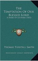The Temptation Of Our Blessed Lord