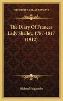 The Diary Of Frances Lady Shelley, 1787-1817 (1912)