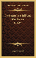 Sagen Von Tell Und Stauffacher (1899)