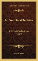Le Protectorat Tunisien