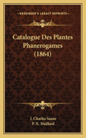 Catalogue Des Plantes Phanerogames (1864)