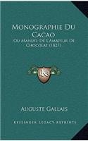 Monographie Du Cacao: Ou Manuel De L'Amateur De Chocolat (1827)(French)