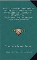 An Experimental Examination Of The Phenomena Usually Attributed To Fluctuation Of Attention