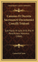 Canones Et Decreta Sacrosancti Oecumenici Concilli Tridenti