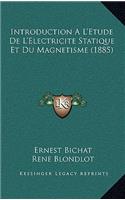 Introduction A L'Etude de L'Electricite Statique Et Du Magnetisme (1885)