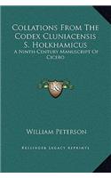 Collations From The Codex Cluniacensis S. Holkhamicus: A Ninth-Century Manuscript Of Cicero