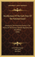 Recollections Of The Early Days Of The National Guard