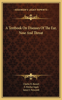 A Textbook On Diseases Of The Ear, Nose And Throat