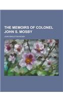 The Memoirs of Colonel John S. Mosby