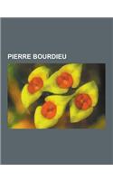 Pierre Bourdieu: Homo Academicus, Soziologische Fragen, Habitus, Soziales Kapital, Uber Das Fernsehen, Literarisches Feld, Kulturelles(German)