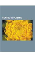 Semitic Toponyms: Arabic Toponyms, Aramaic Toponyms, Hebrew Toponyms, Maltese Toponyms, Phoenician Toponyms, Dalton, Allon, Akeldama, Ar