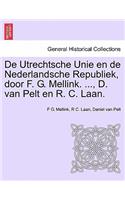 de Utrechtsche Unie En de Nederlandsche Republiek, Door F. G. Mellink. ..., D. Van Pelt En R. C. Laan.