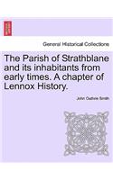 Parish of Strathblane and Its Inhabitants from Early Times. a Chapter of Lennox History.