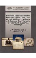 Benedum-Trees Oil Company, Petitioner, V. Gran Davis, John W. Hall, and Ross H. Williams. U.S. Supreme Court Transcript of Record with Supporting Pleadings