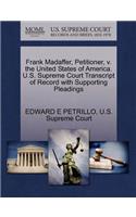 Frank Madaffer, Petitioner, V. the United States of America. U.S. Supreme Court Transcript of Record with Supporting Pleadings
