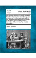 Argument in Defence of the REV. Eliphalet Nott, D.D., President of Union College, and in Answer to the Charges Made Against Him by Levinus Vanderheyden and James W. Beekman; Presented Before the Committee of the Senate, Appointed to Investigate...