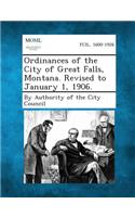 Ordinances of the City of Great Falls, Montana. Revised to January 1, 1906.