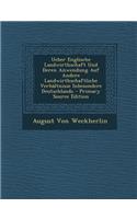 Ueber Englische Landwirthschaft Und Deren Anwendung Auf Andere Landwirthschaftliche Verhaltnisse Inbesondere Deutschlands