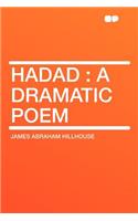 Hadad: A Dramatic Poem: A Dramatic Poem