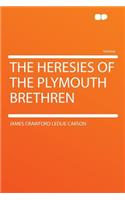 The Heresies of the Plymouth Brethren